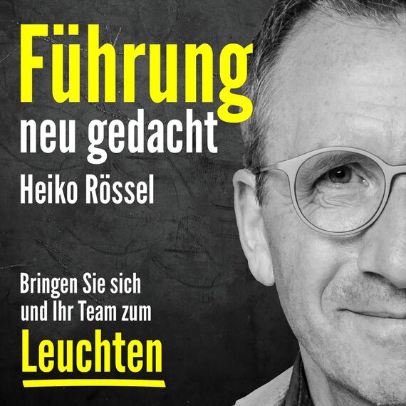 Führung neu gedacht: bringen Sie sich und Ihr Team zum Leuchten