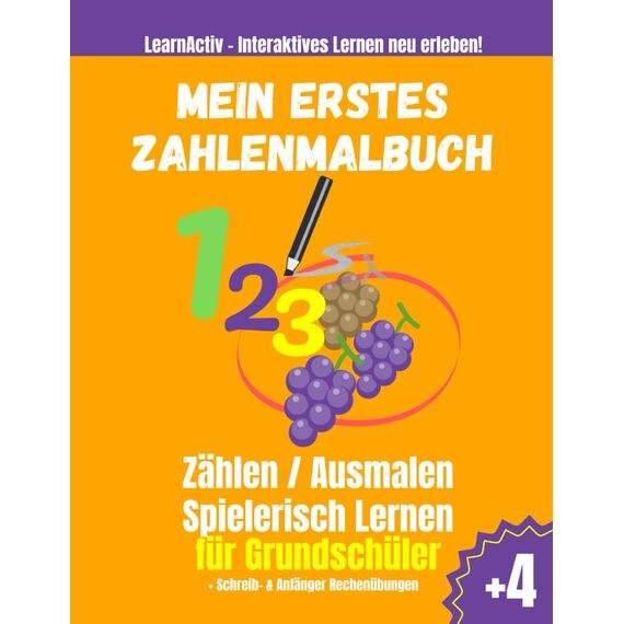 Mein erstes Zahlenmalbuch. Zahlen Schreiben Lernen Ab 4 Jahren: Erste Zahlen Schreiben Lernen Und Üben! Perfekt Geeignet Für Kinder Ab 4 Jahren!: Perfekt Geeignet Für Grundschüler - OGS, Kita