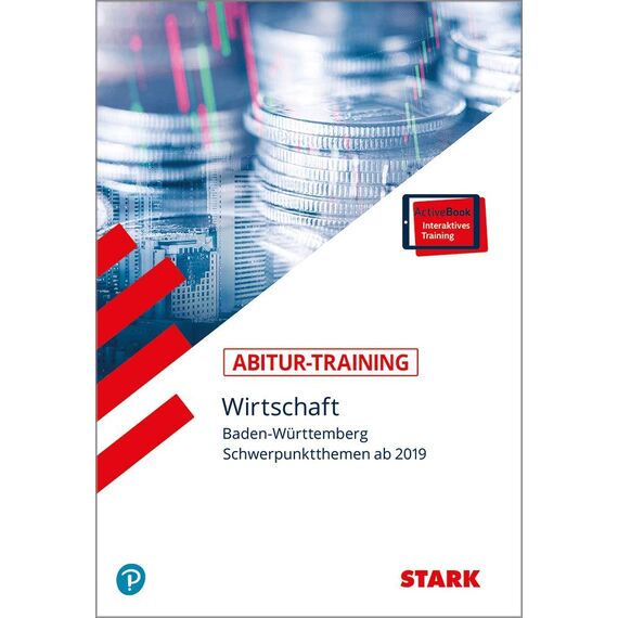 STARK Abitur-Training - Wirtschaft - BaWü: Gymnasium. Schwerpunktthemen ab 2019. Mit Online-Zugang