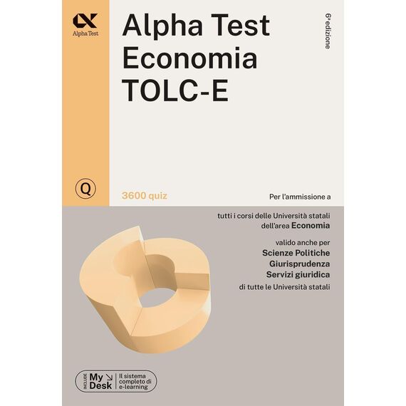 Alpha Test. Economia. TOLC-E. 3600 quiz. Ediz. MyDesk. Con Contenuto digitale per download e accesso online (TestUniversitari)