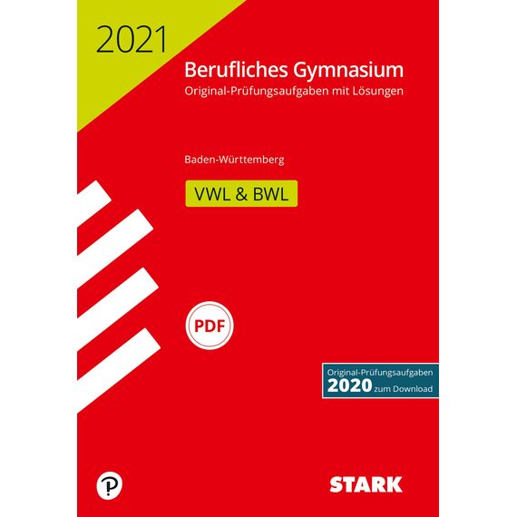 STARK Abiturprüfung Berufliches Gymnasium 2021 - Volks-/Betriebswirtschaftslehre - BaWü: Original-Prüfungsaufgaben 2020 zum Download (STARK-Verlag - Abitur-Prüfungen)