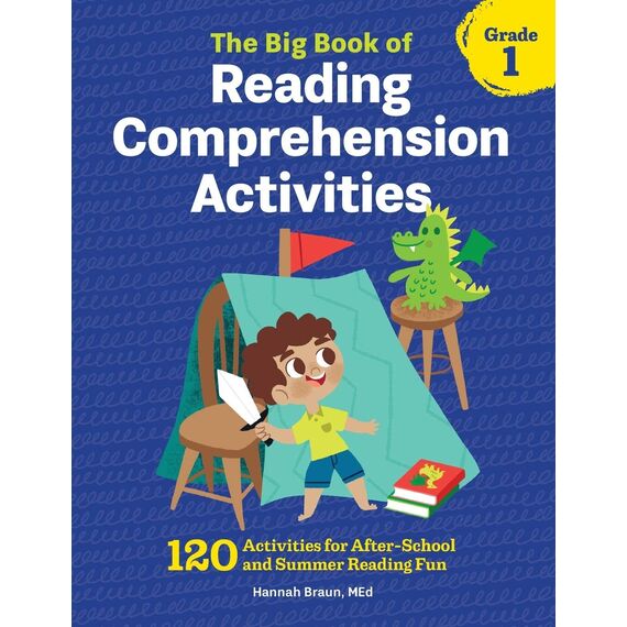 The Big Book of Reading Comprehension Activities, Grade 1: 120 Activities for After-School and Summer Reading Fun