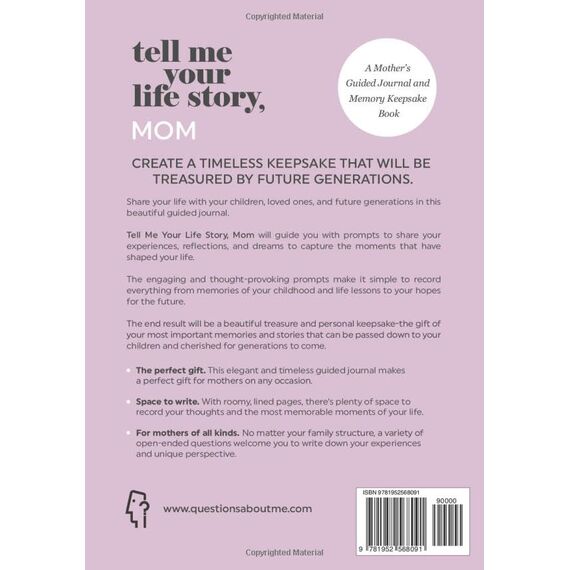 Tell Me Your Life Story, Mom: A Mother’s Guided Journal and Memory Keepsake Book (Tell Me Your Life Story® Series Books)