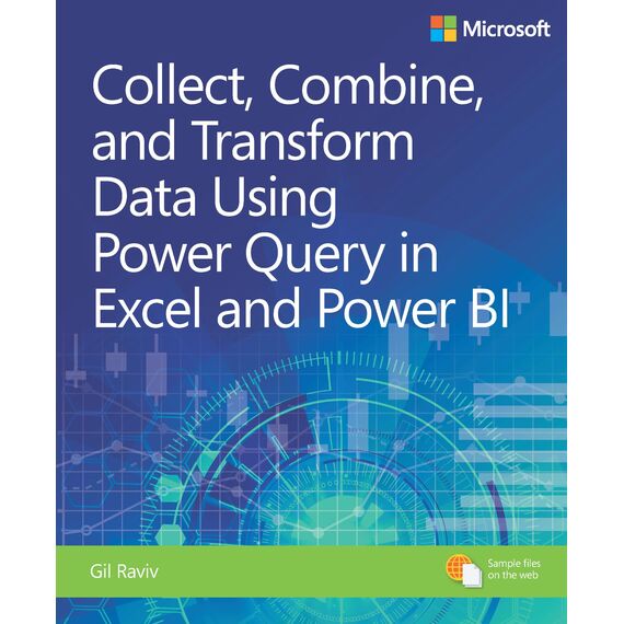 Collect, Combine, and Transform Data Using Power Query in Excel and Power BI (Business Skills) (English Edition)
