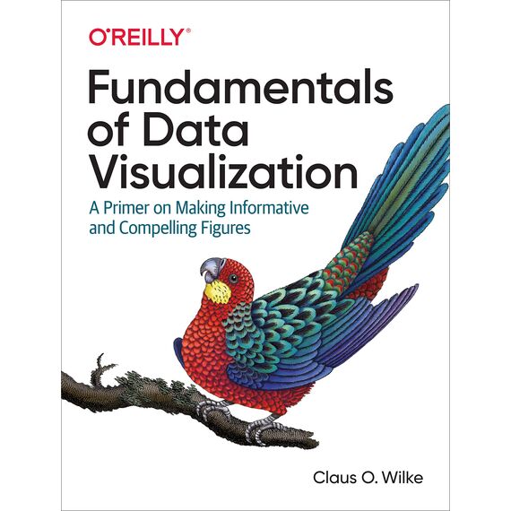 Fundamentals of Data Visualization: A Primer on Making Informative and Compelling Figures (English Edition)