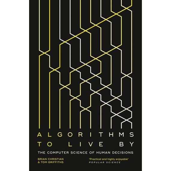Algorithms to Live By: The Computer Science of Human Decisions (English Edition)