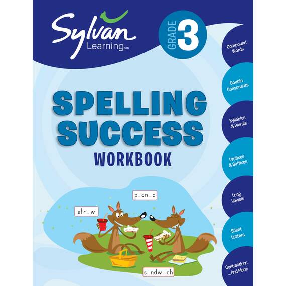 3rd Grade Spelling Success Workbook: Compound Words, Double Consonants, Syllables and Plurals, Prefixes and Suffixes, Long Vowels, Silent Letters, ... and More (Sylvan Language Arts Workbooks)