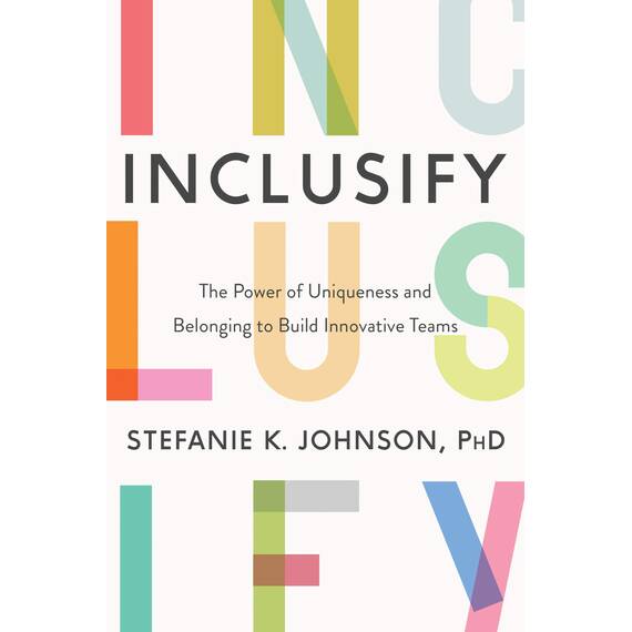 Inclusify: The Power of Uniqueness and Belonging to Build Innovative Teams (English Edition)