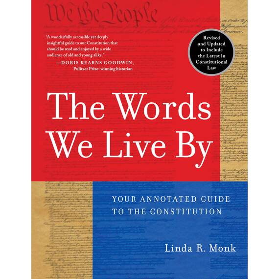 The Words We Live By: Your Annotated Guide to the Constitution (Stonesong Press Books)