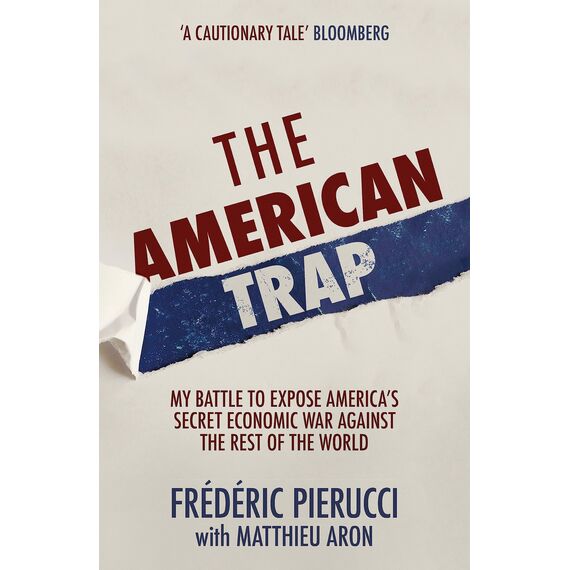 The American Trap: My battle to expose America's secret economic war against the rest of the world