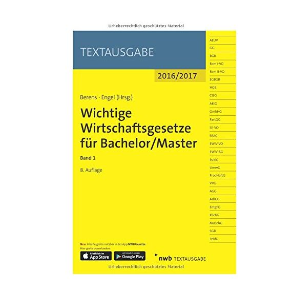 Wichtige Wirtschaftsgesetze für Bachelor/Master, Band 1: Zusätzlich ab dieser Ausgabe sind die Inhalte des Buches kostenlos in der 'NWB Gesetze'-App abrufbar