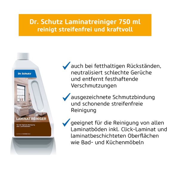 Dr. Schutz Laminatreiniger 750 ml | Laminat Bodenreiniger | Laminat streifenfrei reinigen | entfernt Schmutz, Fett und Schuhabriebe | Laminatboden Reiniger | auch für laminatbeschichtete Oberflächen