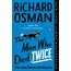 The Man Who Died Twice: A Thursday Murder Club Mystery (Thursday Murder Club Mysteries, 2)