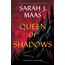 Queen of Shadows (The Throne of Glass, 5)