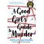 A Good Girl's Guide to Murder: The first book in the globally bestselling crime thriller trilogy, now a major TV series starring Emma Myers from Netflix’ Wednesday
