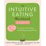 Intuitive Eating Workbook: Ten Principles for Nourishing a Healthy Relationship with Food