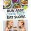 Run Fast. Cook Fast. Eat Slow.: Quick-Fix Recipes for Hangry Athletes: A Cookbook