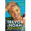 Born A Crime: Stories from a South African Childhood