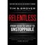 Relentless: From Good to Great to Unstoppable (Tim Grover Winning Series)
