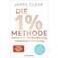 Die 1%-Methode – Minimale Veränderung, maximale Wirkung: Mit kleinen Gewohnheiten jedes Ziel erreichen - Mit Micro Habits zum Erfolg - Der SPIEGEL-Bestseller #1