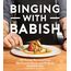 Binging with Babish: 100 Recipes Recreated from Your Favorite Movies and TV Shows: Recipes Inspired by Iconic Film and TV Dishes, from Seinfeld Babka to Chef’s Chocolate Lava Cake