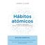 Hábitos atómicos. Edición especial: Cambios pequeños, resultados extraordinarios (Autoconocimiento)