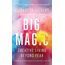 Big Magic: Creative Living Beyond Fear