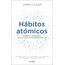 Hábitos atómicos: Cambios pequeños, resultados extraordinarios (Autoconocimiento)