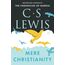 Mere Christianity: Collected Letters of C.S. Lewis No. 7 (C.S. Lewis Signature Classics)