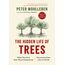 The Hidden Life of Trees: What They Feel, How They Communicate―Discoveries from A Secret World (The Mysteries of Nature, 1)