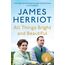 All Things Bright and Beautiful: The Classic Memoirs of a Yorkshire Country Vet