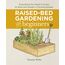 Raised-Bed Gardening for Beginners: Everything You Need to Know to Start and Sustain a Thriving Garden