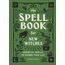 The Spell Book for New Witches: Essential Spells to Change Your Life