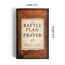 The Battle Plan for Prayer: From Basic Training to Targeted Strategies