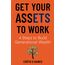 Get Your Assets to Work: 4 Steps to Build Generational Wealth