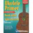Ukulele Primer Book for Beginners: with Online Video Access