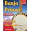 Banjo Primer Book for Beginners: with Online Video & Audio Access
