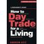 How to Day Trade for a Living: A Beginner’s Guide to Trading Tools and Tactics, Money Management, Discipline and Trading Psychology (Stock Market Trading and Investing, Band 1)