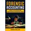 FORENSIC ACCOUNTING: GUIDE TO DETECTING AND INVESTIGATING ACCOUNTING FRAUD