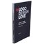 Logo Design Love: A Guide to Creating Iconic Brand Identities, 2nd Edition (Voices That Matter)