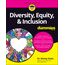 Diversity, Equity & Inclusion For Dummies