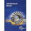 Tabellenbuch Metall: mit Formelsammlung