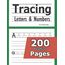 Tracing Letters and Numbers : 200 Practice Pages: Workbook for Preschool, Kindergarten, and Kids Ages 3-5