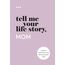 Tell Me Your Life Story, Mom: A Mother’s Guided Journal and Memory Keepsake Book (Tell Me Your Life Story® Series Books)
