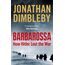 Barbarossa: How Hitler Lost the War
