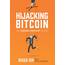 Hijacking Bitcoin: The Hidden History of BTC