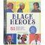 Black Heroes: A Black History Book for Kids: 51 Inspiring People from Ancient Africa to Modern-Day U.S.A.